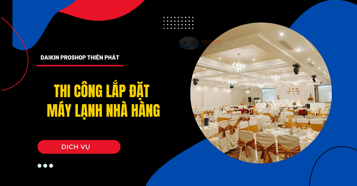 thi công lắp đặt máy lạnh nhà hàng thi công lắp đặt máy lạnh nhà hàng