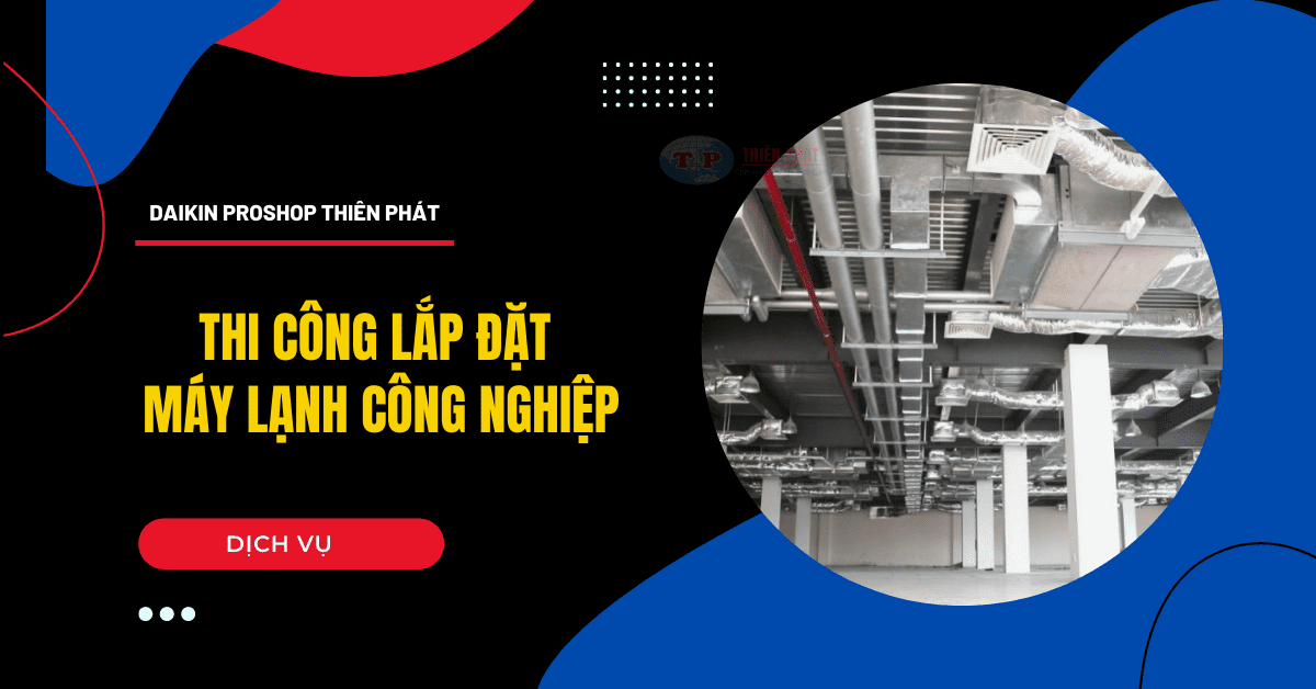 thi công lắp đặt máy lạnh công nghiệp