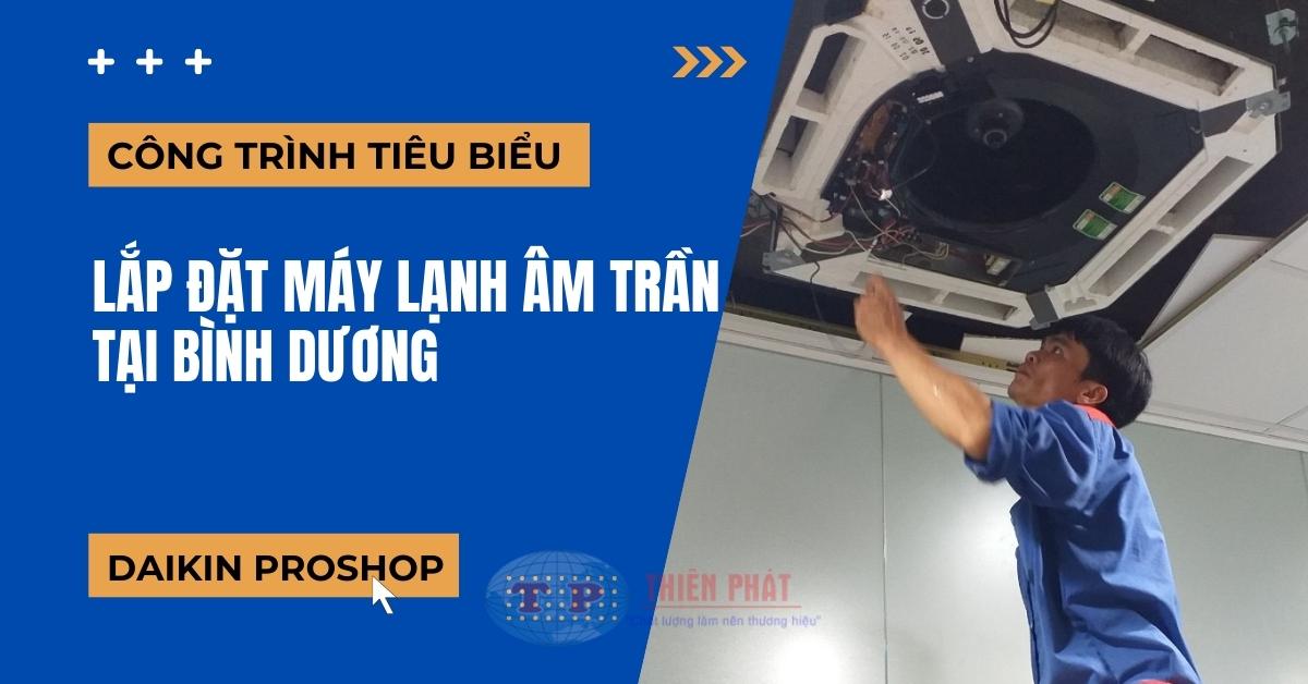 Lap dat may lanh am tran tai Binh Duong Viet Nham - Lắp đặt máy lạnh âm trần tại Bình Dương