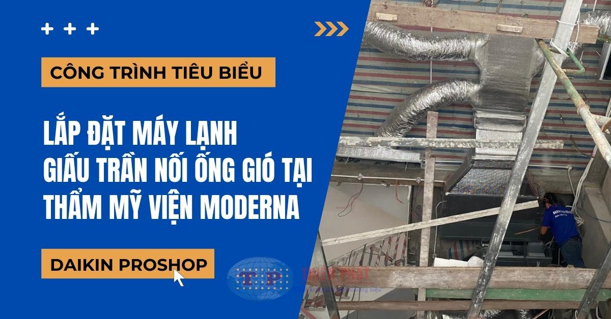 Lap dat may lanh giau tran noi ong gio Daikin cho tham my vien Moderna - Lắp đặt máy lạnh giấu trần nối ống gió tại thẩm mỹ viện Moderna