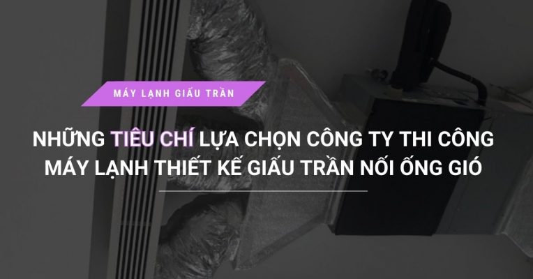 chon cong ty thi cong may lanh thiet ke giau tran noi ong gio 764x400 - Trang chủ