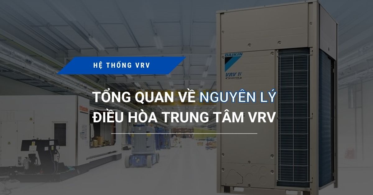 Tổng quan về nguyên lý điều hòa VRV tong quan ve nguyen ly dieu hoa trung tam vrv - Tổng quan về nguyên lý điều hòa VRV